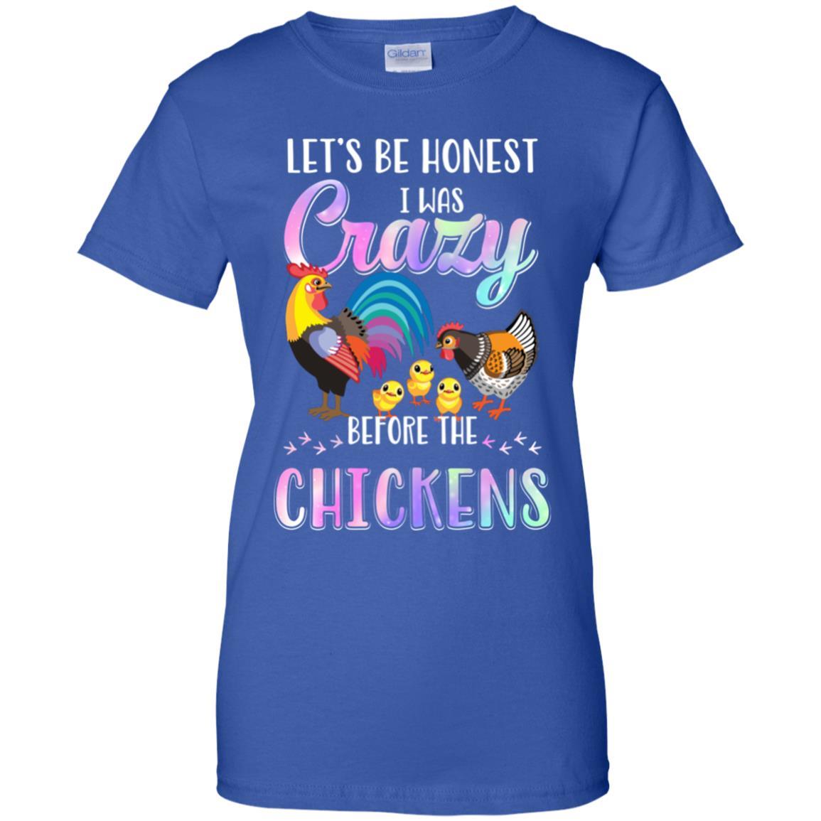 Let's Be Honest I Was Crazy Before The Chickens-T-Shirt & Tank Top-Women's T-Shirt-Royal