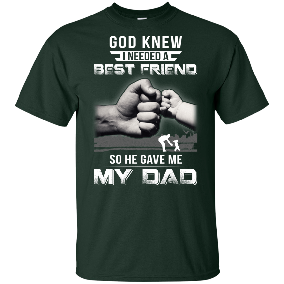 God Knew I Needed A Best Friend So He Gave Dad-Youth Shirt-Youth T-Shirt-Forest