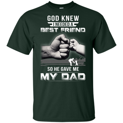God Knew I Needed A Best Friend So He Gave Dad-Youth Shirt-Youth T-Shirt-Forest