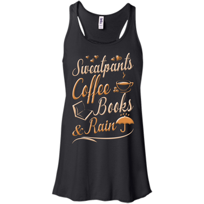 Sweatpants Coffee Books And Rain T Shirt-T-Shirt & Hoodie-Women's Flowy Racerback Tank-Black