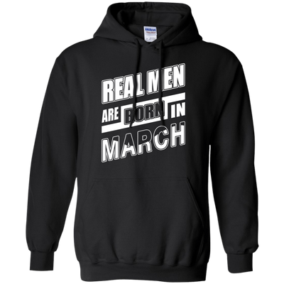 Real Men Are Born In March-T-Shirt & Hoodie-Pullover Hoodie-Black