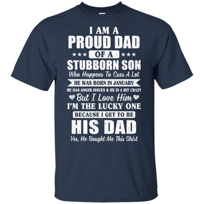 Lucky Dad Have A Stubborn Son Was Born In January-T-Shirt & Hoodie-Classic T-Shirt-Navy