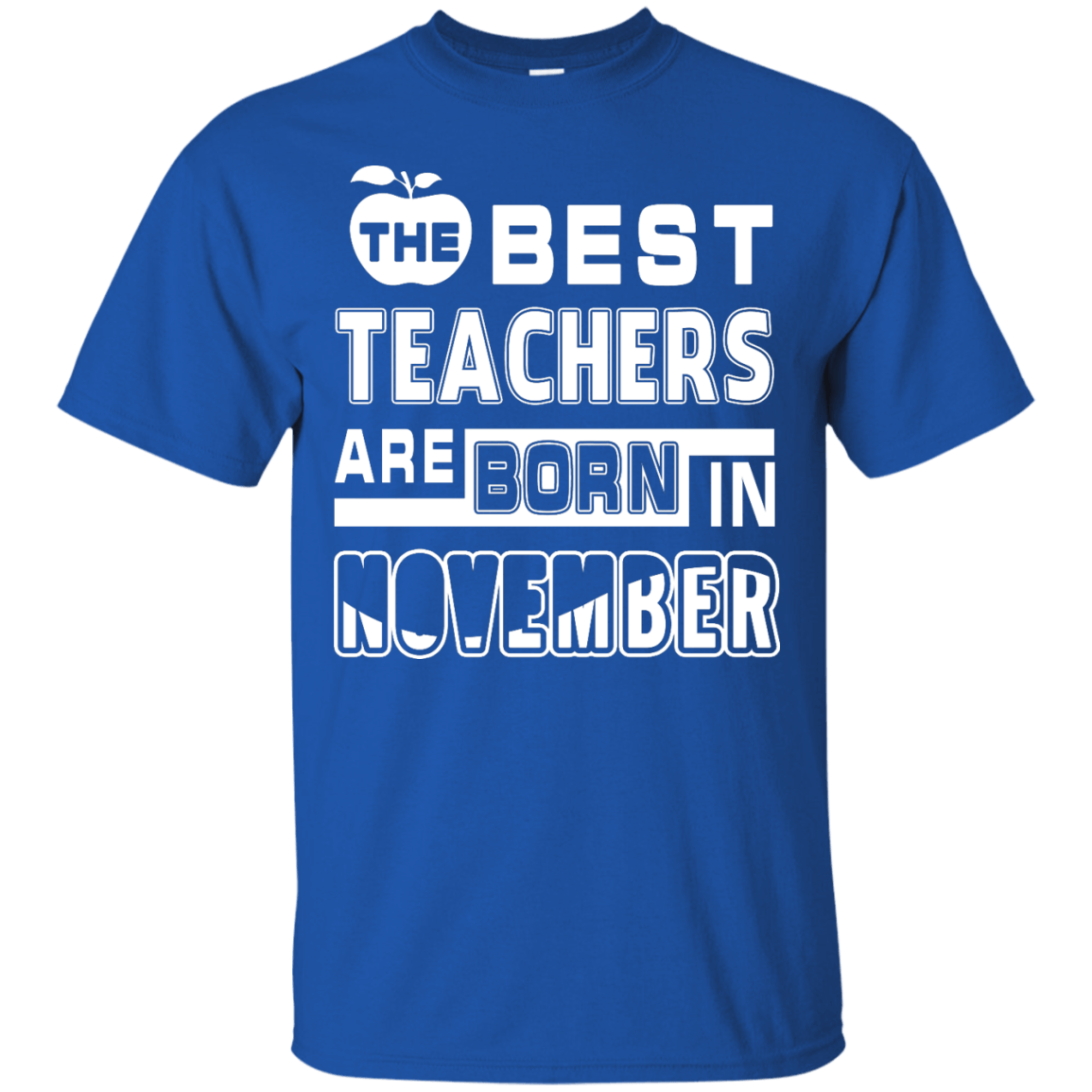 The Best Teachers Are Born In November-T-Shirt & Hoodie-Classic T-Shirt-Royal