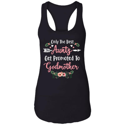 Only The Best Aunts Get Promoted To Godmother-T-Shirt & Tank Top-Women's Ideal Racerback Tank-Black