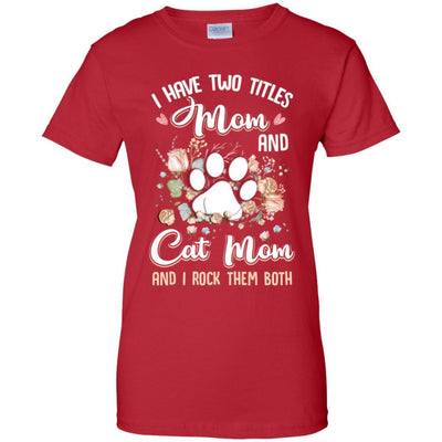 I Have Two Titles Mom And Cat Mom Funny Cat Lover-T-Shirt & Hoodie-Women's T-Shirt-Red