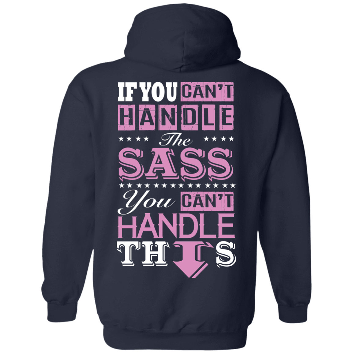 If You Can't Handle The SASS You Can't Hanlde This-T-Shirt & Hoodie-Pullover Hoodie-Navy