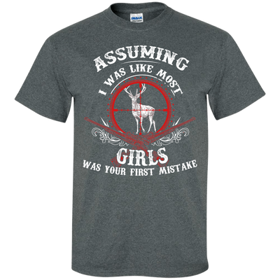 Assuming I was like most girls was your first mistake-T-Shirt & Hoodie-Classic T-Shirt-Dark Heather