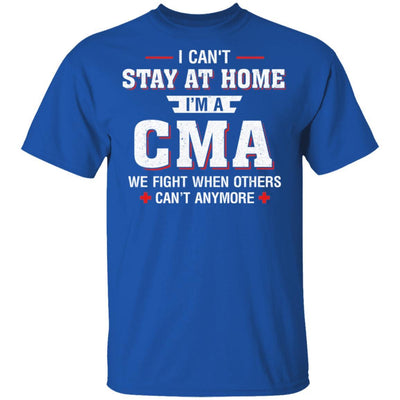 I Can't Stay At Home I'm A CMA We Fight When Others-T-Shirt & Hoodie-Classic T-Shirt-Royal