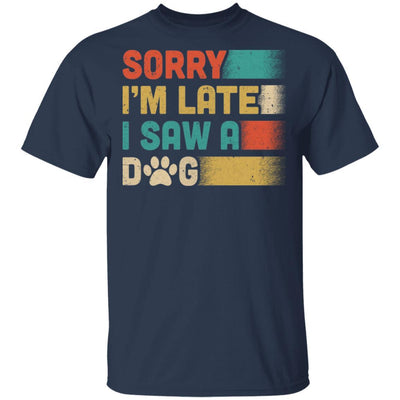 Vintage Sorry I'm Late I Saw A Dog Funny Dog Lover-T-Shirt & Hoodie-Classic T-Shirt-Navy