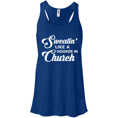 Sweatin' Like A Hooker In Church-T-Shirt & Tank Top-Women's Flowy Racerback Tank-True Royal
