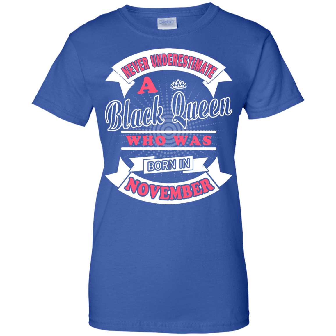 Never Underestimate A Black Queen Who Was Born In November-T-Shirt & Hoodie-Women's T-Shirt-Royal