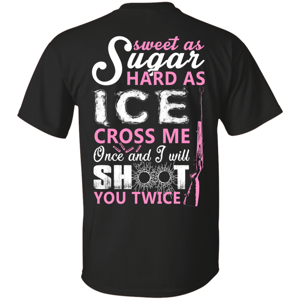 Sweet as Sugar Hard as Ice Cross Me Once-T-Shirt & Hoodie-Classic T-Shirt-Black