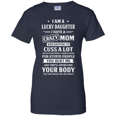 I Am A Lucky Daughter I Have A Crazy Mom Mothers Day-T-Shirt & Hoodie-Women's T-Shirt-Navy