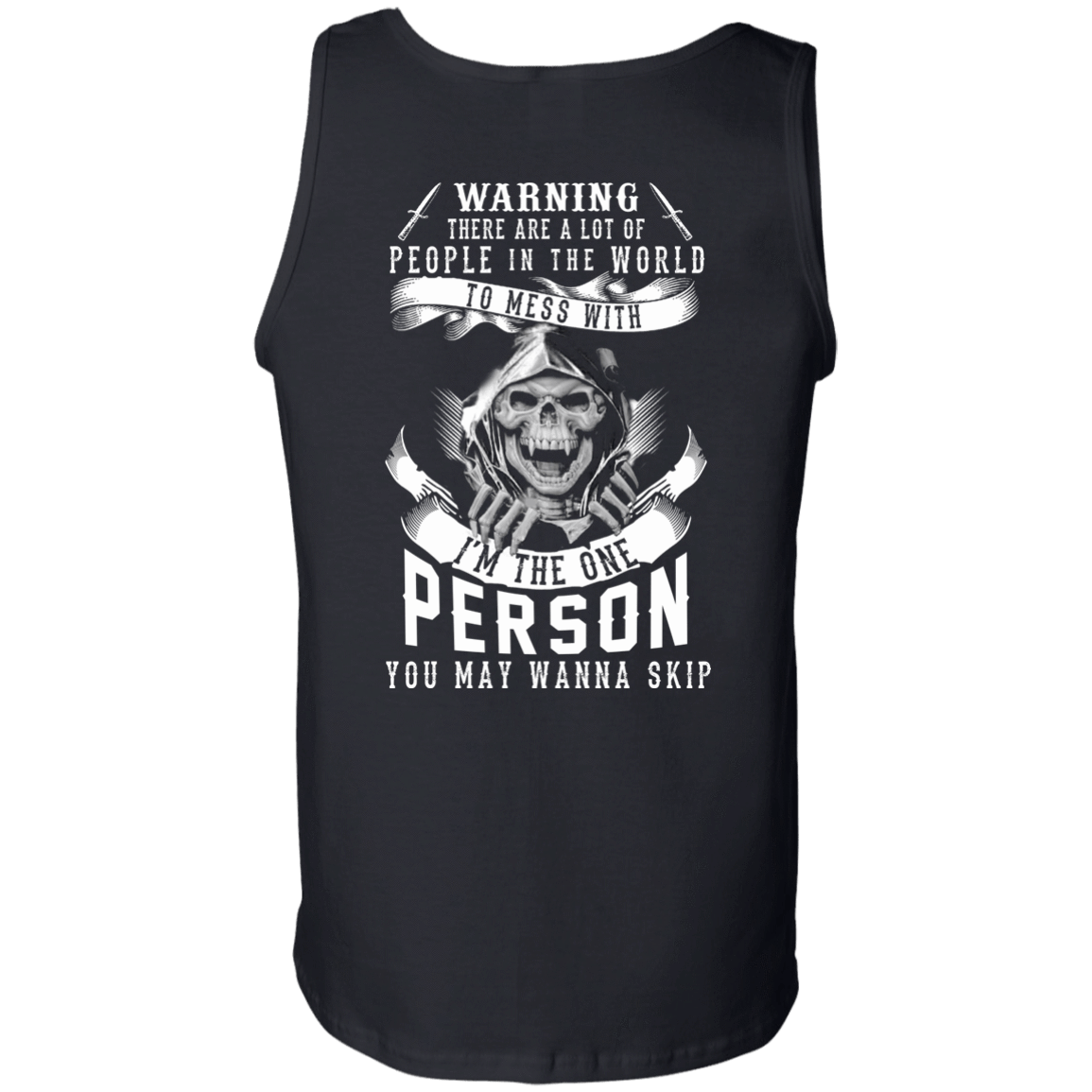 I'm The One Person You May Wanna Skip-T-Shirt & Hoodie-Unisex Tank-Black