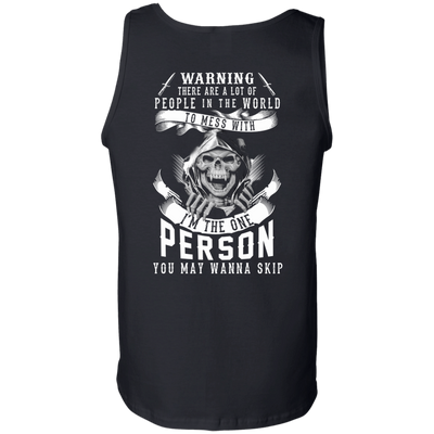 I'm The One Person You May Wanna Skip-T-Shirt & Hoodie-Unisex Tank-Black