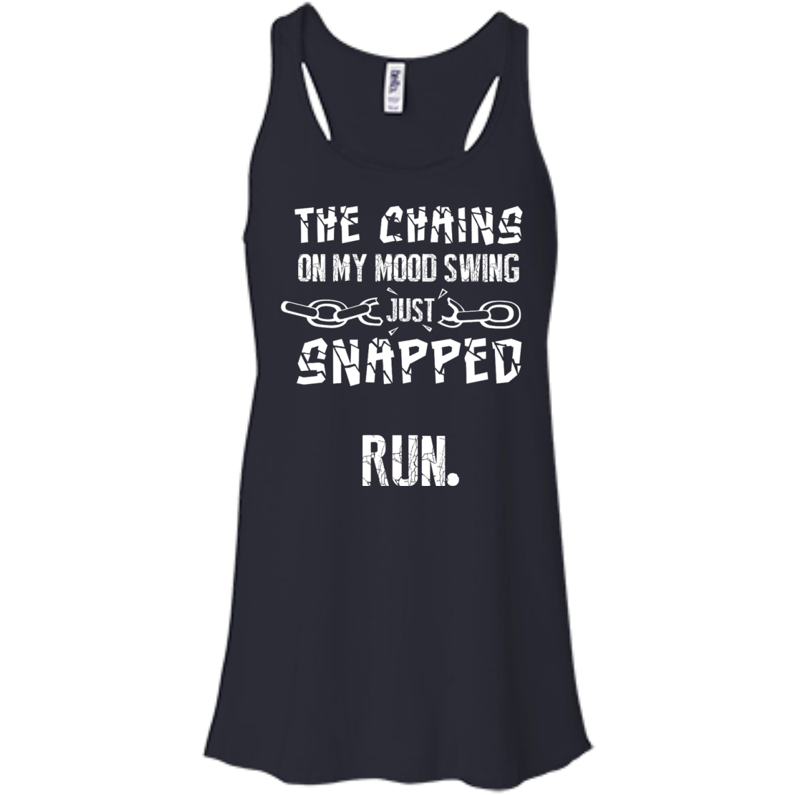The Chains On My Mood Swing Just Snapped Run-T-Shirt & Hoodie-Women's Flowy Racerback Tank-Midnight