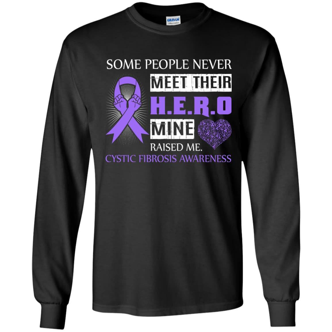 Cystic Fibrosis Awareness Some People Never Meet Hero-T-Shirt & Hoodie-Long Sleeve T-Shirt-Black