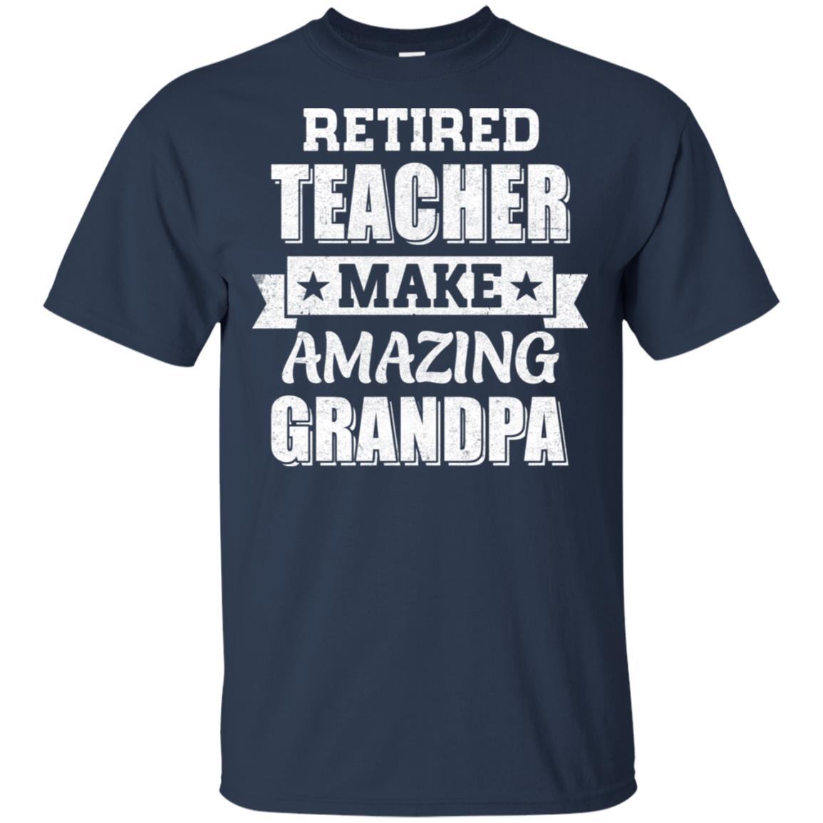Funny Retired Teacher Make Amazing Grandpa Gifts-T-Shirt & Hoodie-Classic T-Shirt-Navy
