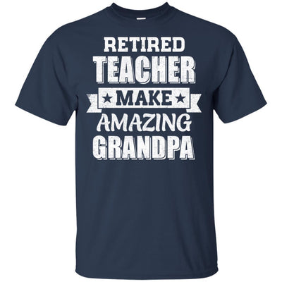 Funny Retired Teacher Make Amazing Grandpa Gifts-T-Shirt & Hoodie-Classic T-Shirt-Navy