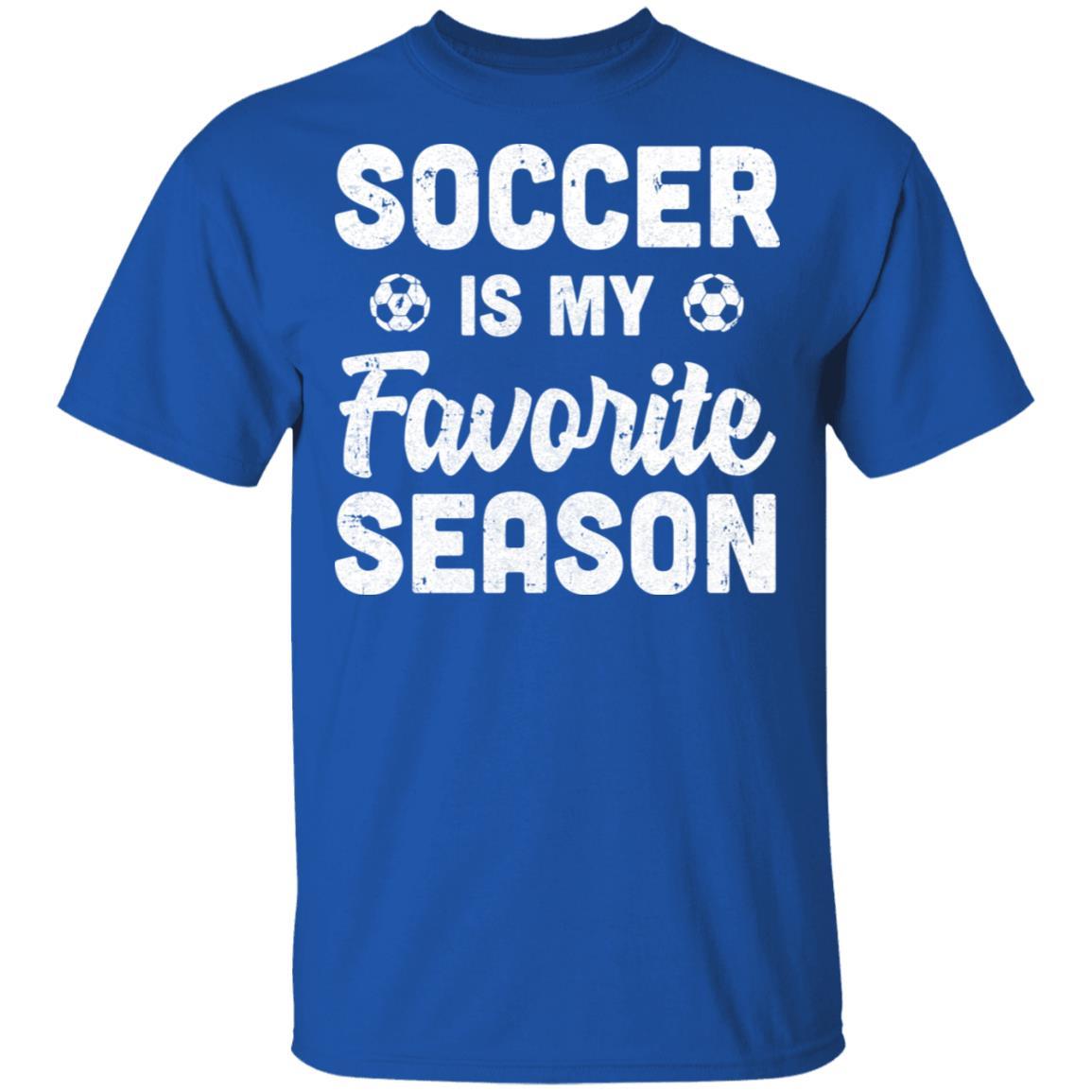 Soccer Is My Favorite Season Cool Saying For Sports Lovers-T-Shirt & Hoodie-Classic T-Shirt-Royal