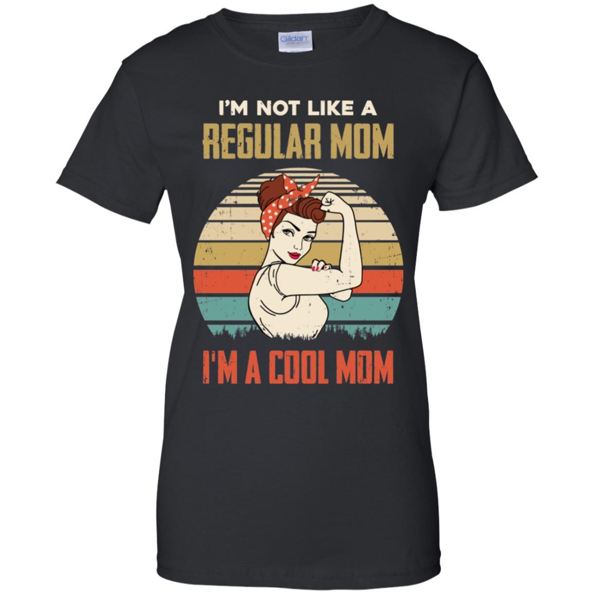 I'm Not Like A Regular Mom I'm A Cool Mom Mothers Day-T-Shirt & Hoodie-Women's T-Shirt-Black