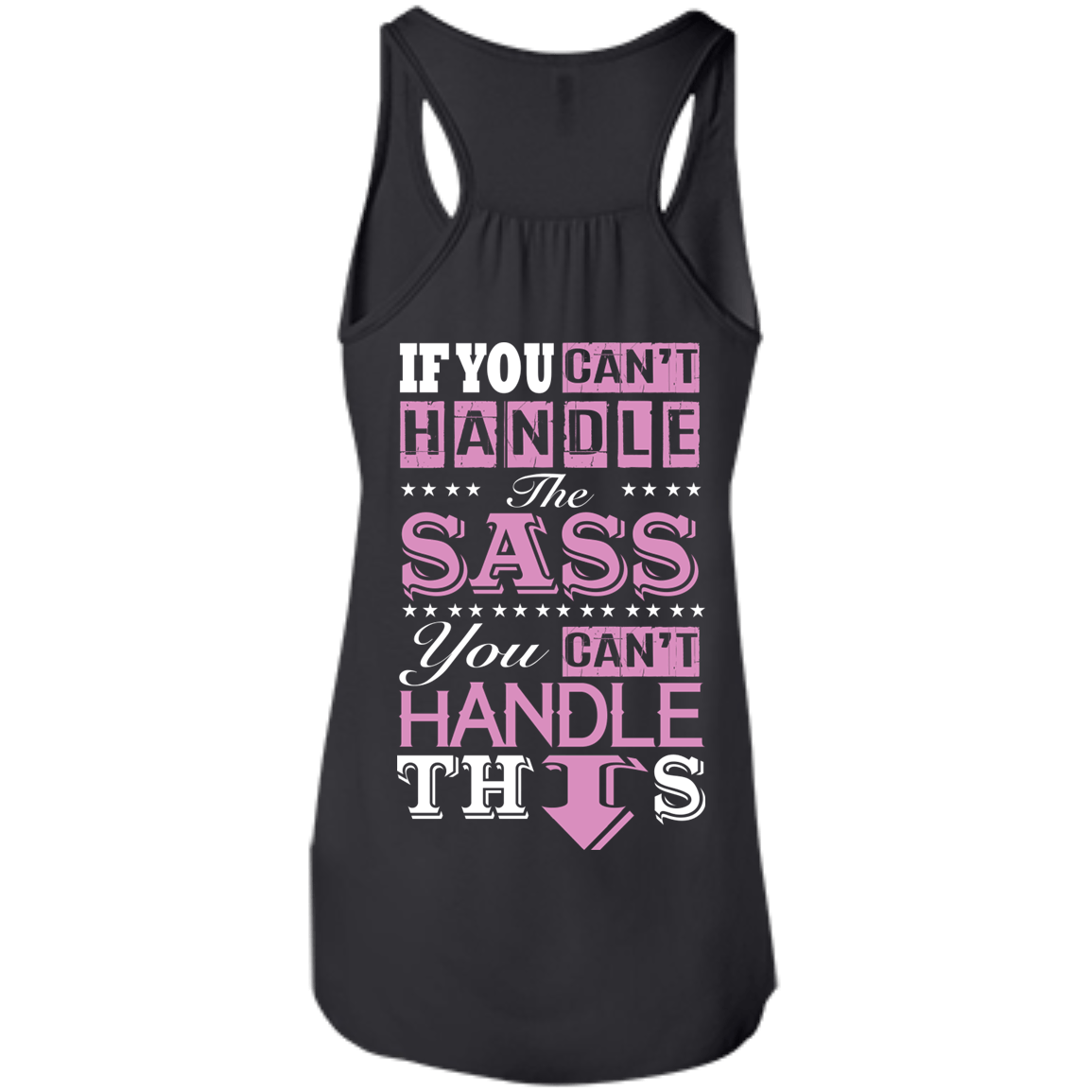 If You Can't Handle The SASS You Can't Hanlde This-T-Shirt & Hoodie-Women's Flowy Racerback Tank-Black
