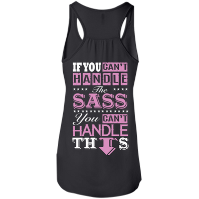 If You Can't Handle The SASS You Can't Hanlde This-T-Shirt & Hoodie-Women's Flowy Racerback Tank-Black