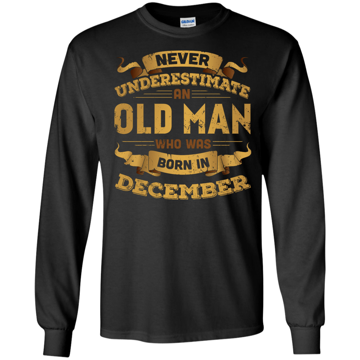 Never Underestimate An Old Man Who Was Born In December-T-Shirt & Hoodie-Long Sleeve T-Shirt-Black