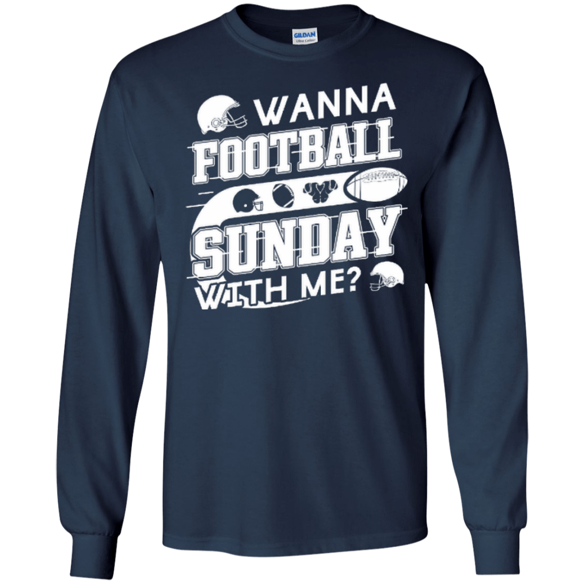 WANNA FOOTBALL SUNDAY WITH ME-T-Shirt & Hoodie-Long Sleeve T-Shirt-Navy