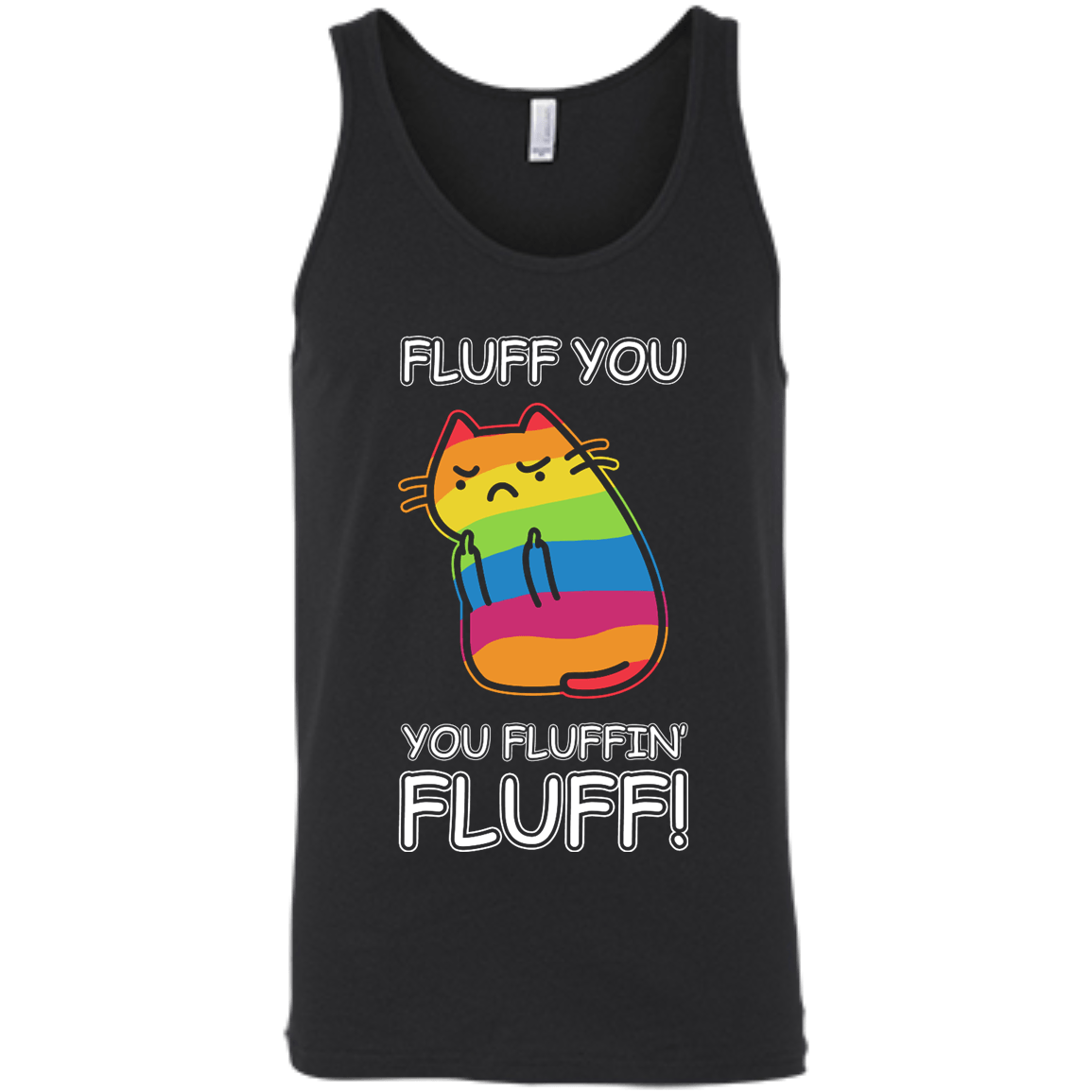 Rainbow Cat Fluff You You Fluffin' Fluff Cat-T-Shirt & Hoodie-Unisex Tank-Black