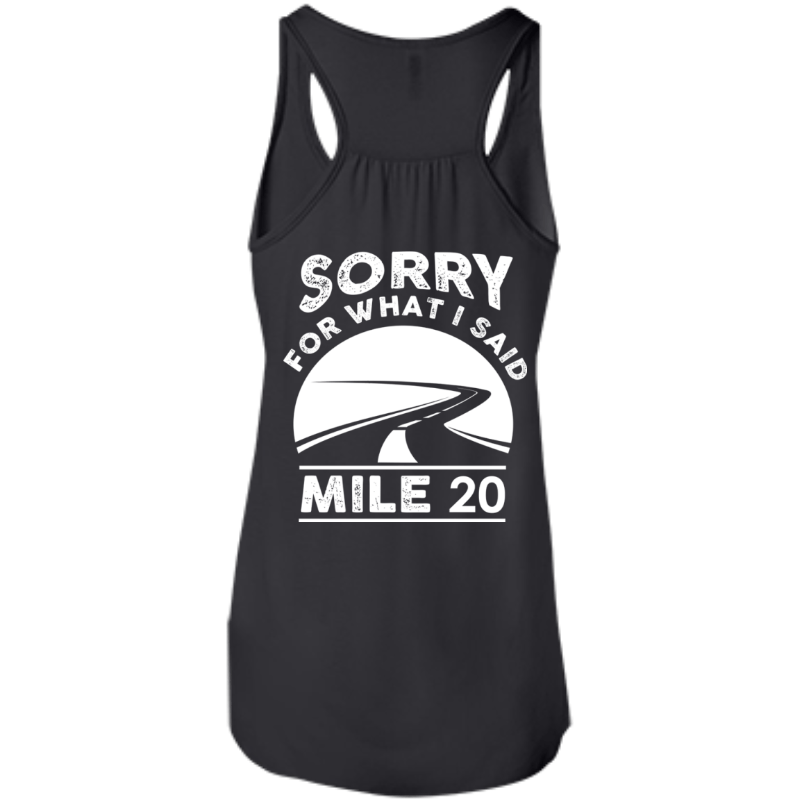 Sorry What I Said At Mile 20-T-Shirt & Hoodie-Women's Flowy Racerback Tank-Black