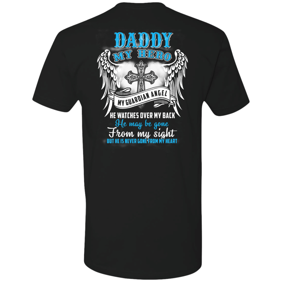 My Daddy My Hero My Guardian Angel He Watches Over My Back-T-Shirt & Hoodie-Premium T-Shirt-Black