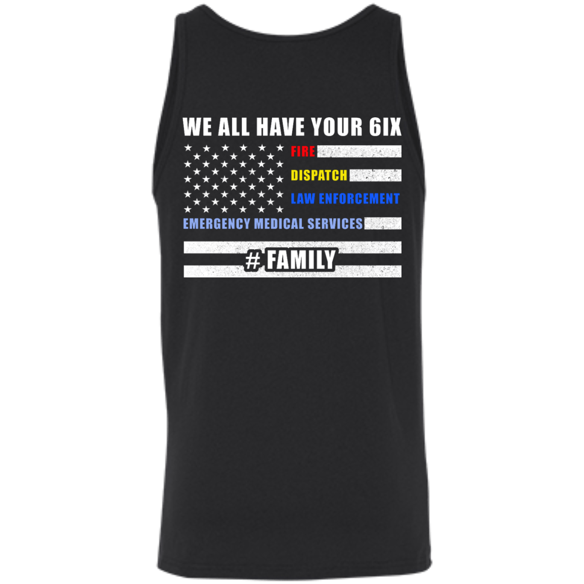 WE ALL HAVE YOUR SIX Family-T-Shirt & Hoodie-Unisex Tank-Black