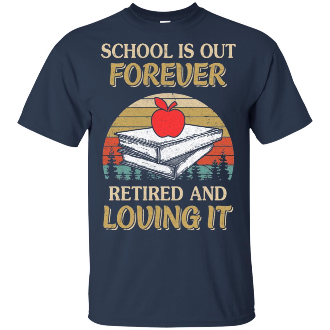 Vintage School Is Out Forever Retired And Love It-T-Shirt & Hoodie-Classic T-Shirt-Navy
