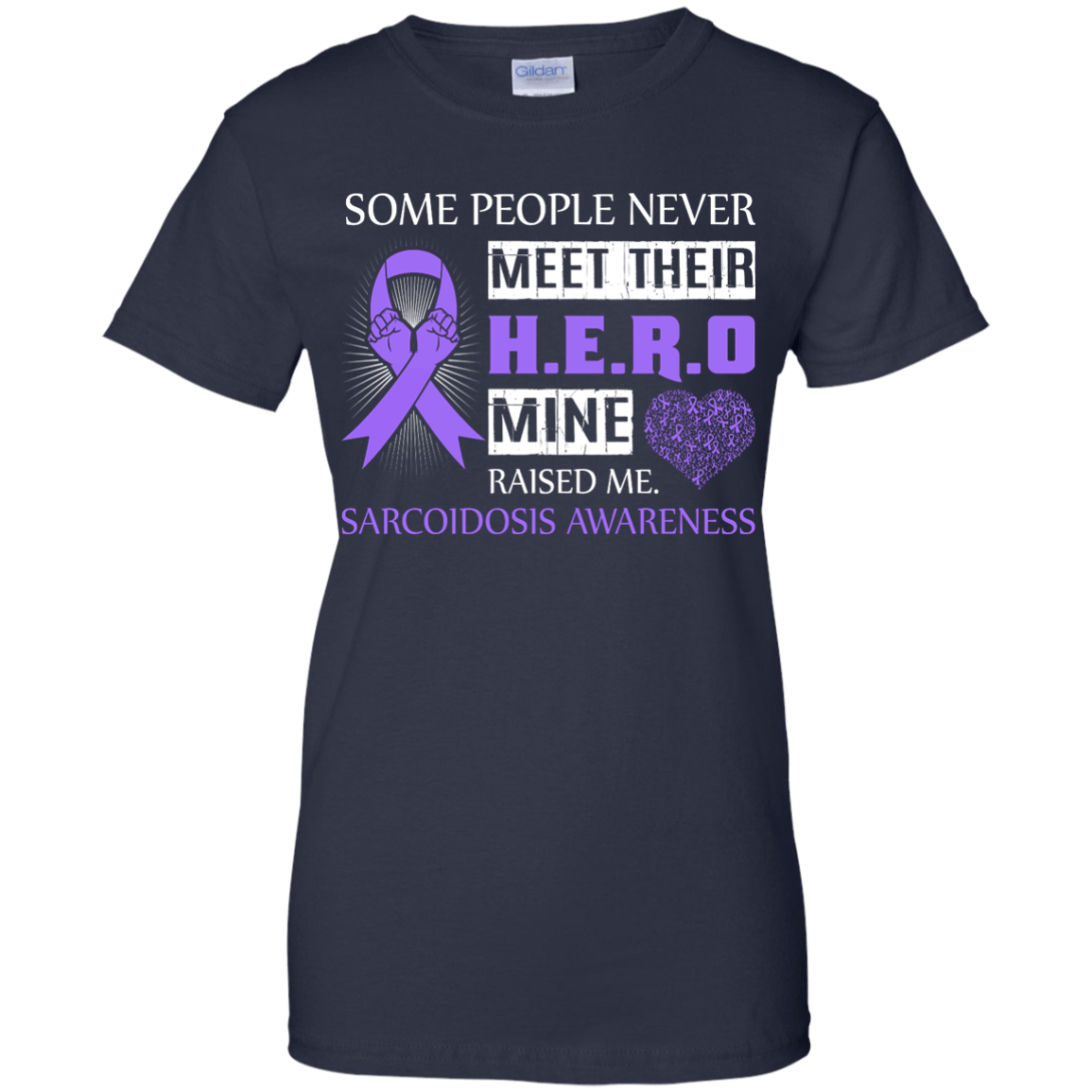 Sarcoidosis Awareness Some People Never Meet Hero-T-Shirt & Hoodie-Women's T-Shirt-Navy