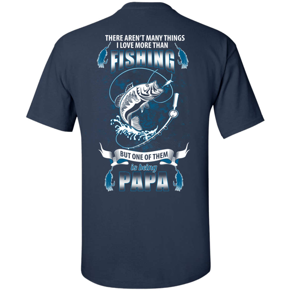 I Love More Them Fishing PAPA-T-Shirt & Hoodie-Classic T-Shirt-Navy