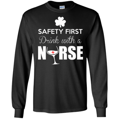 Safety First Drink With A Nurse-T-Shirt & Hoodie-Long Sleeve T-Shirt-Black