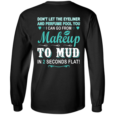 Makeup to Mud in 2 Seconds Flat-T-Shirt & Hoodie-Long Sleeve T-Shirt-Black