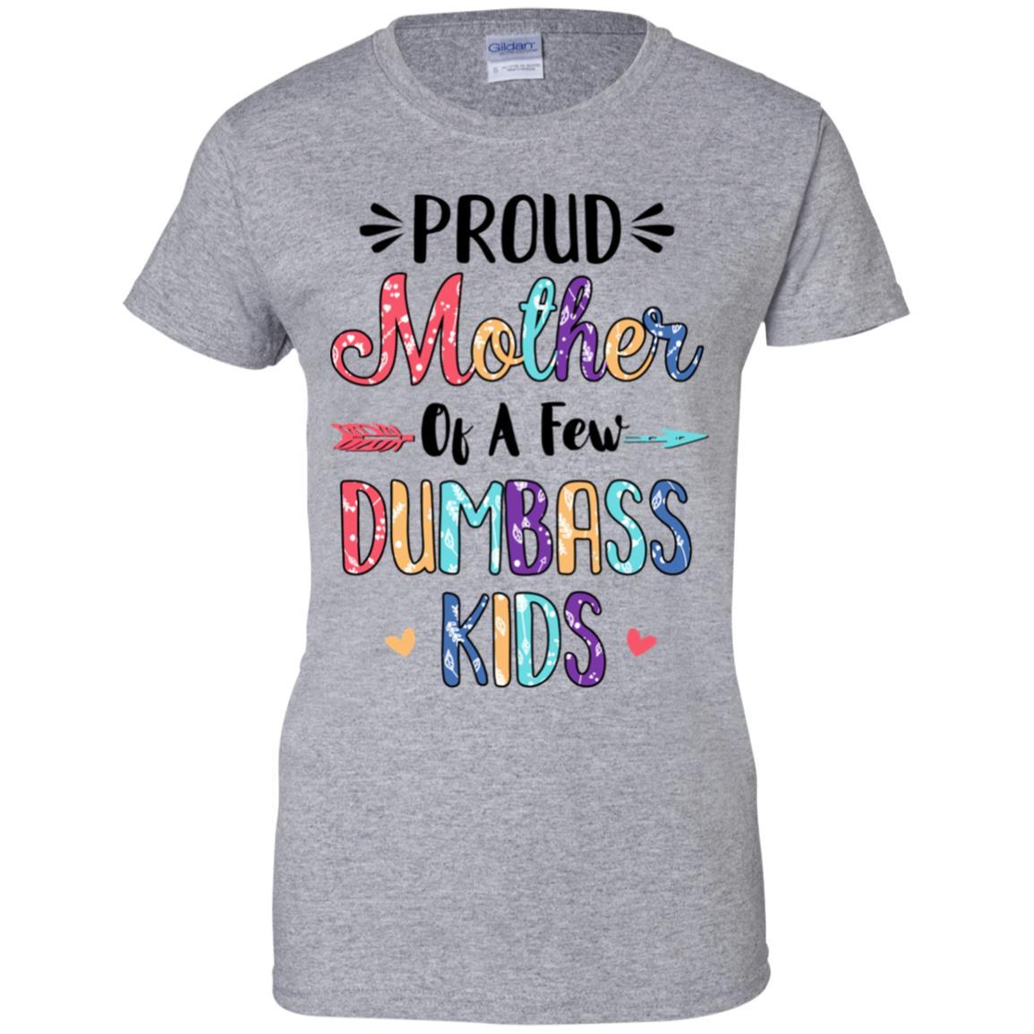 Proud Mother Of A Few Dumbass Kids Colour Mother Gift-T-Shirt & Hoodie-Women's T-Shirt-Sport Grey