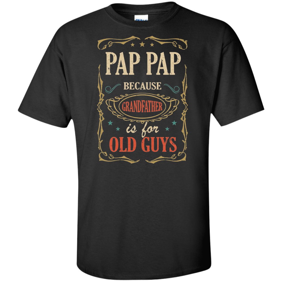 Pap Pap Because Grandfather Is For Old Guys Fathers Day Gift Tall Style-T-Shirt & Hoodie-G200T Gildan Tall Ultra Cotton T-Shirt-Black