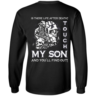 Is There Life After Death Touch My Son And You'll Find Out-T-Shirt & Hoodie-Long Sleeve T-Shirt-Black