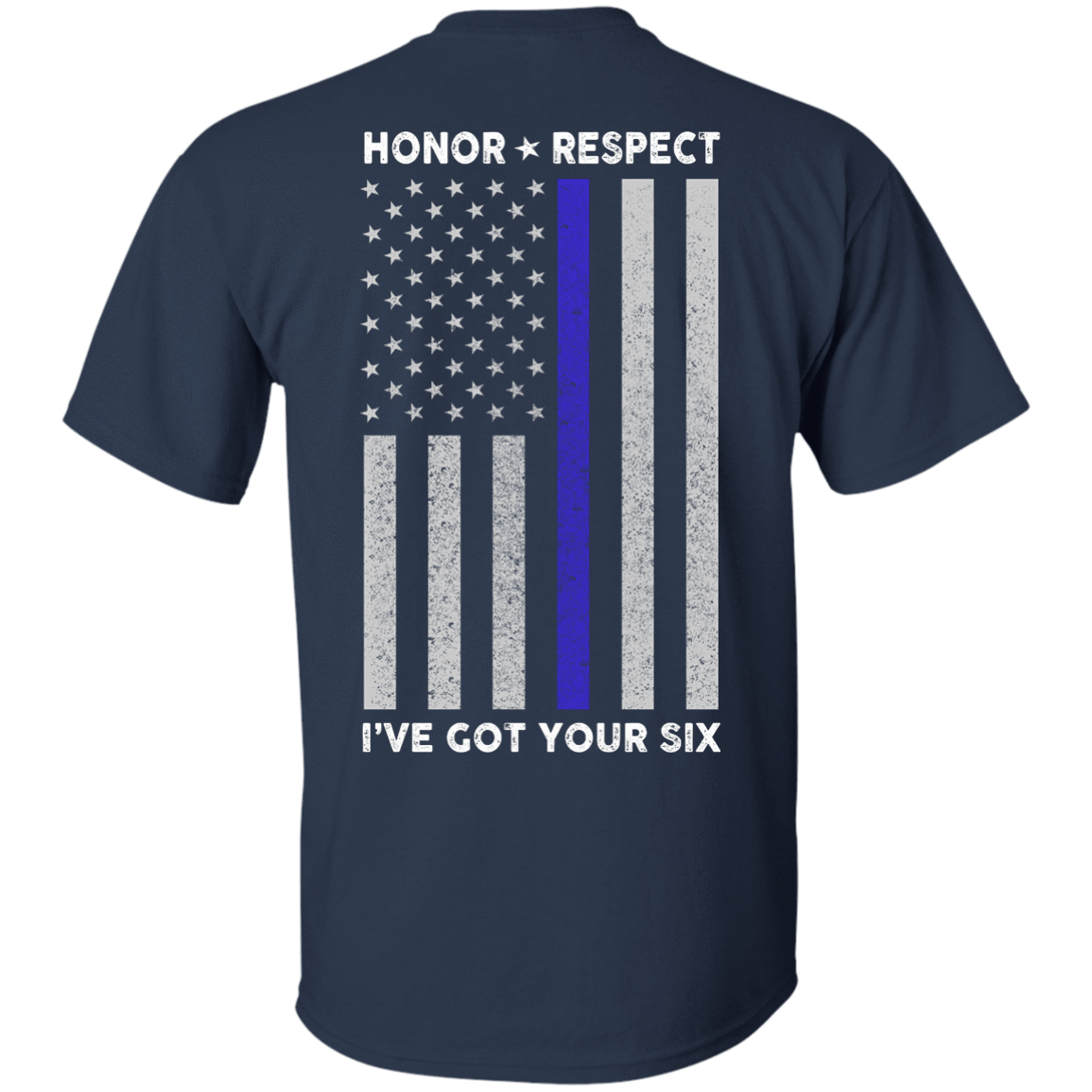 I've Got Your Six Honor Respect Thin Blue Line Police-T-Shirt & Hoodie-Classic T-Shirt-Navy