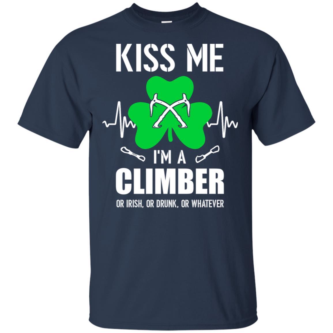 Kiss Me Im A Climber On Irish Or Drunk Or Whatever-T-Shirt & Hoodie-Classic T-Shirt-Navy