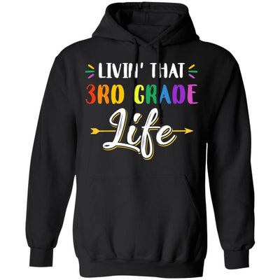 Livin' That 3rd Grade Life Fourth Grade Teacher-T-Shirt & Hoodie-Pullover Hoodie-Black