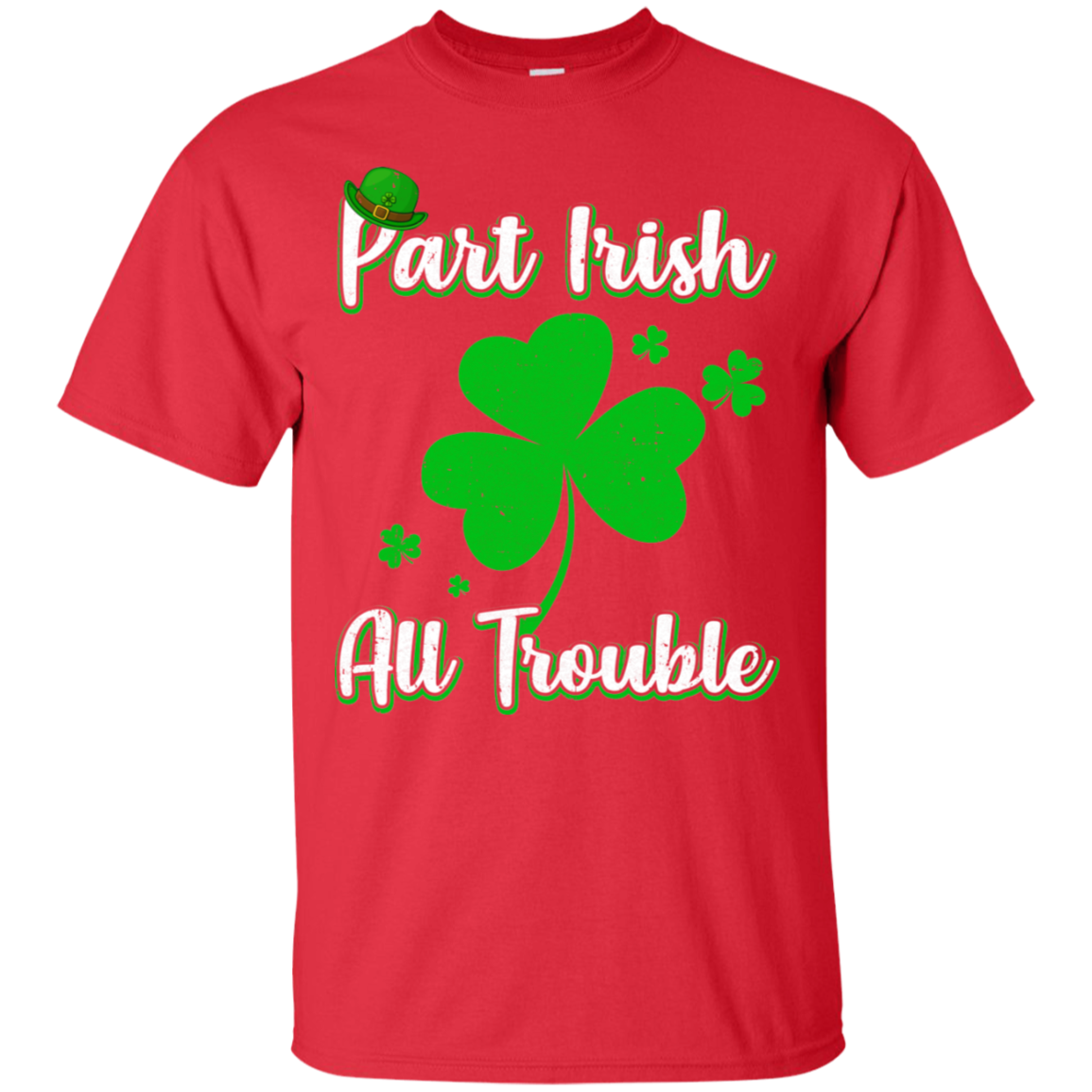 St Patricks Day Part Irish All Trouble Funny Party-T-Shirt & Hoodie-Classic T-Shirt-Red