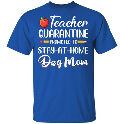 Teacher Quarantine Stay At Home Dog Mom-T-Shirt & Tank Top-Classic T-Shirt-Royal