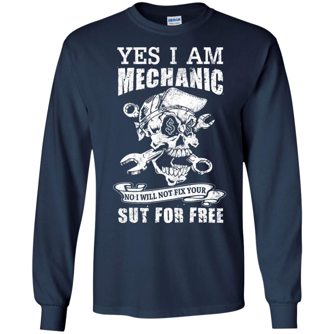 Yes I Am A Mechanic No I Will Not Fix Your Sut For Free-T-Shirt & Hoodie-Long Sleeve T-Shirt-Navy