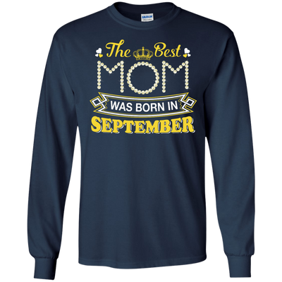The Best Mom Was Born In September-T-Shirt & Hoodie-Long Sleeve T-Shirt-Navy