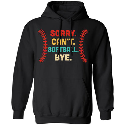 Sorry Can't Softball Bye Cool Softball Lovers Vintage Gift-T-Shirt & Hoodie-Pullover Hoodie-Black