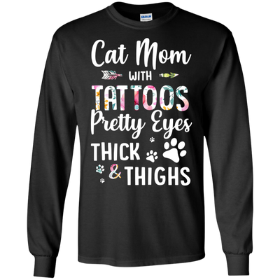 Cat Mom With Tattoos Pretty Eyes Thick Thighs-T-Shirt & Tank Top-Long Sleeve T-Shirt-Black